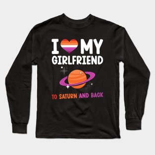 I love my girlfriend to saturn and back Long Sleeve T-Shirt